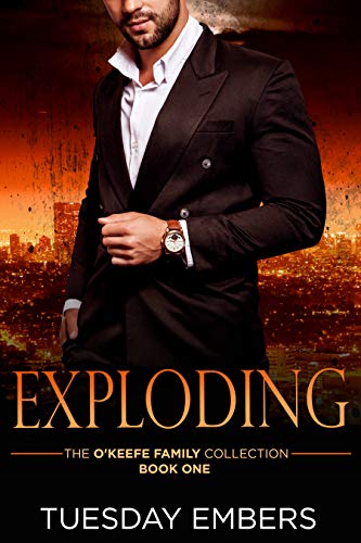 Exploding: A Mafia Romance (The O'Keefe Family Collection Book 1)