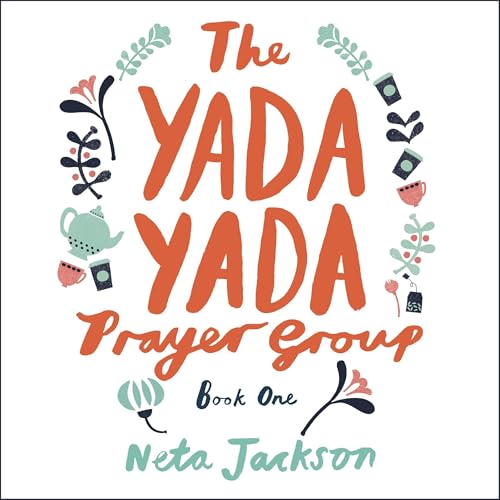 The Yada Yada Prayer Group: A Found Family Story Centering on the Lives of Five Women
