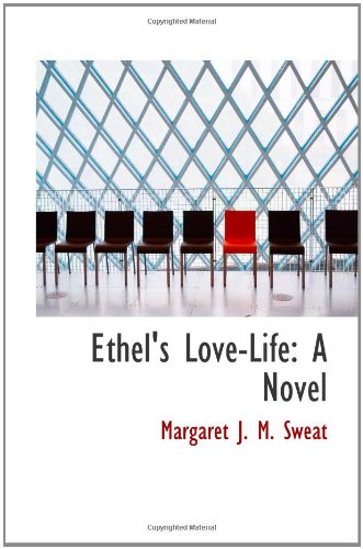 Ethel's Love-Life: A Novel