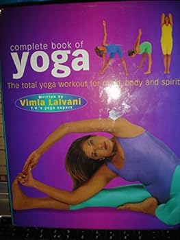 Paperback Complete Book of Yoga: The Totla Yoga Workout for Mind, Body and Spirit Book