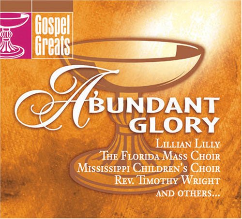 Gospel Greats: Abundant Glory [Audio CD] Various Artists