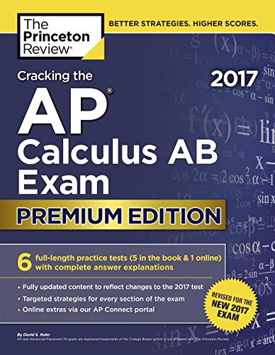 Cracking the AP Calculus AB Exam 2017, Premium Edition (College Test Preparation)