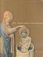 387 d.c. Ambrogio e Agostino. Le sorgenti dell'Europa. 8885982778 Book Cover