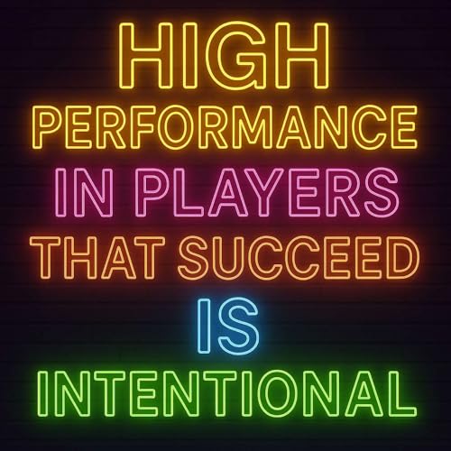 HIGH PERFORMANCE IN PLAYERS WHO SUCCEED IS INTENTIONAL cover art