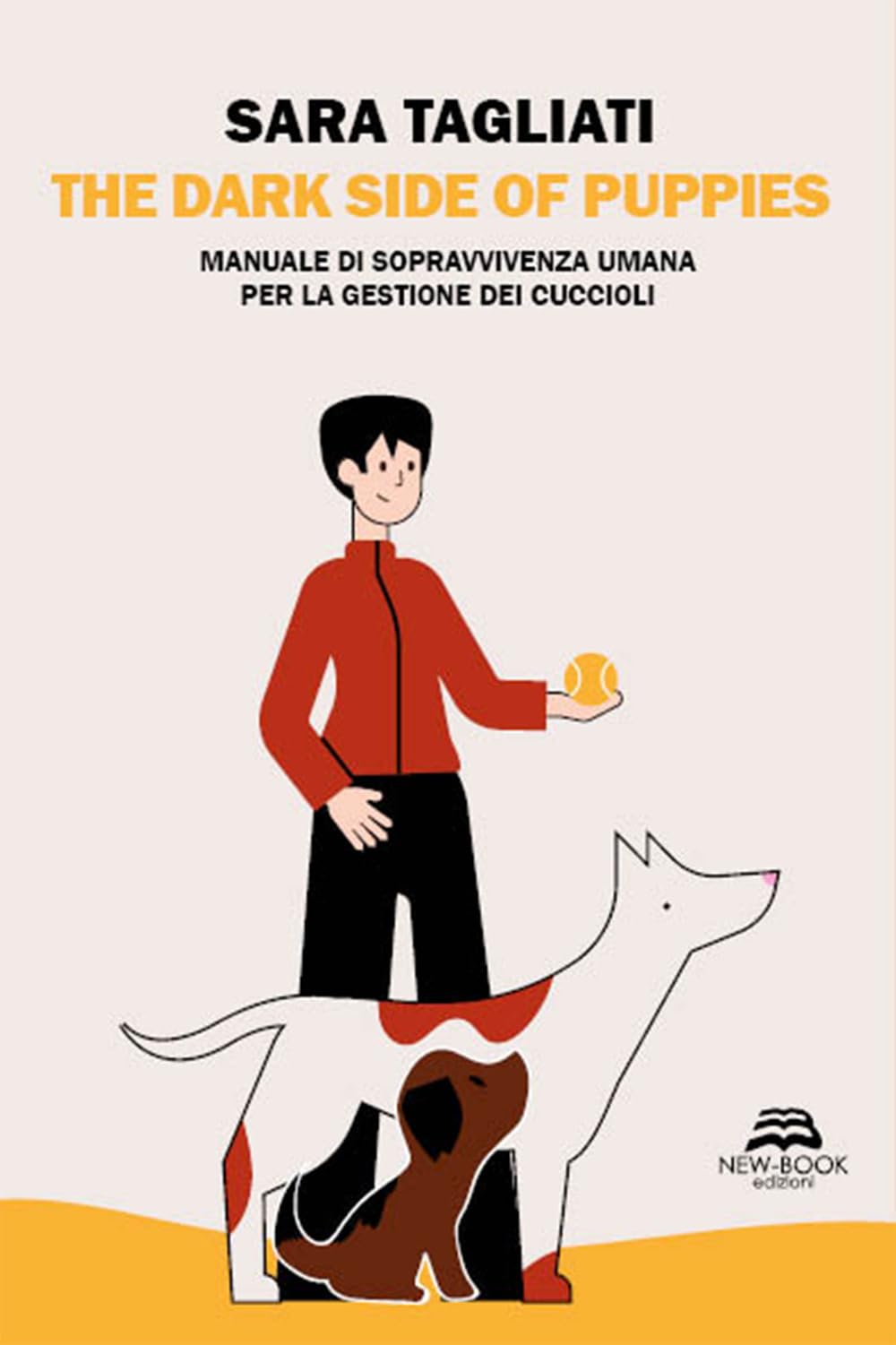 The Dark Side Of Puppies. Manuale Di Sopravvivenza Umana Per La Gestione Dei Cuccioli. Nuova Ediz. - 4