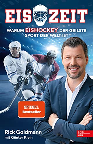 Eiszeit! Warum Eishockey der geilste Sport der Welt ist: Die Autobiografie...