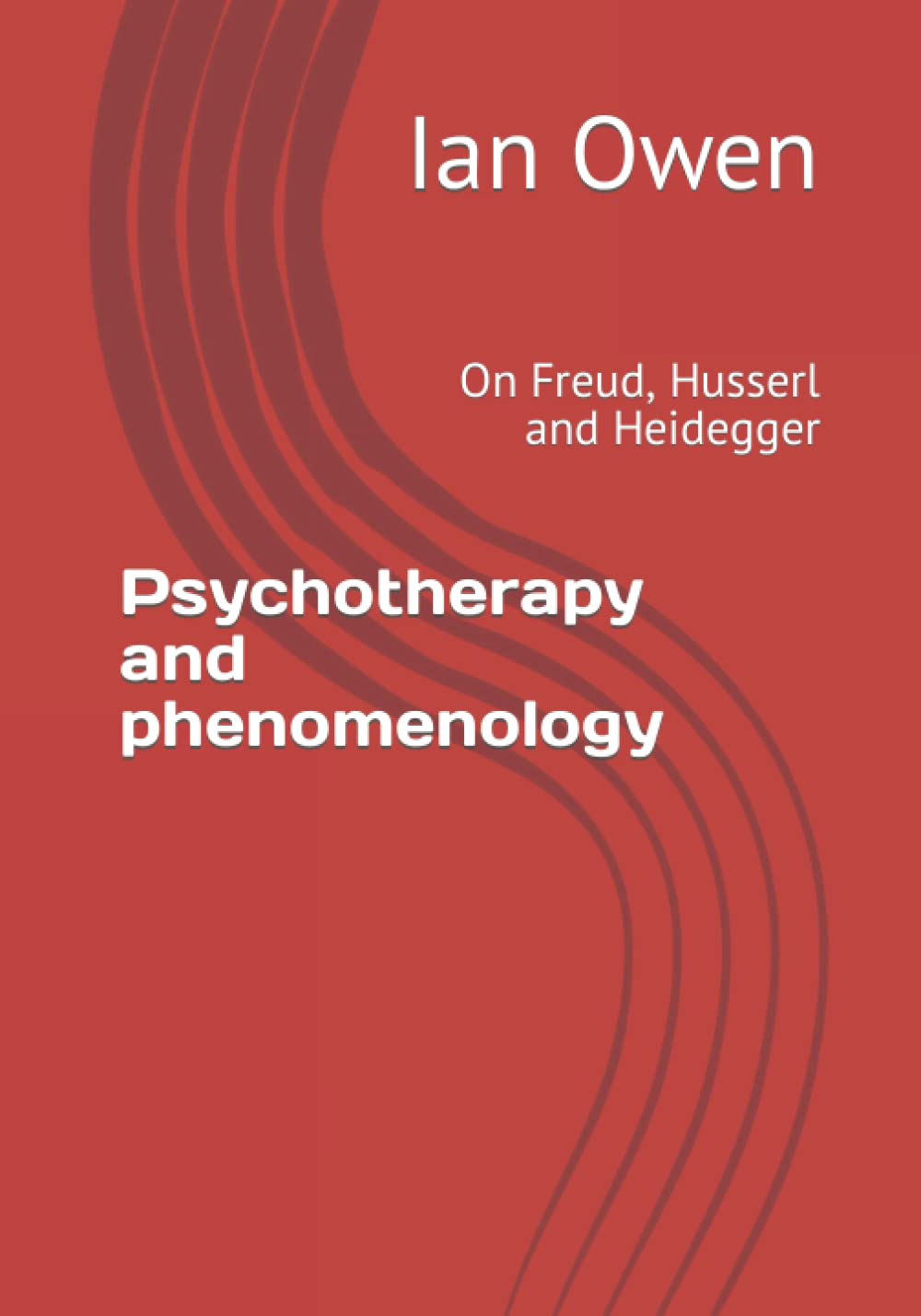 Psychotherapy and phenomenology: On Freud, Husserl and Heidegger