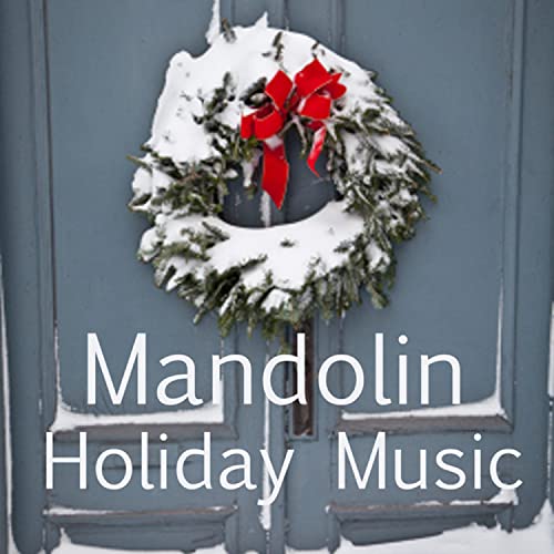 Play Holiday Music Mandolin by Mandolin Christmas Music on Amazon Music