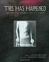 This Has Happened: Words and Images After the Crash 0985830603 Book Cover