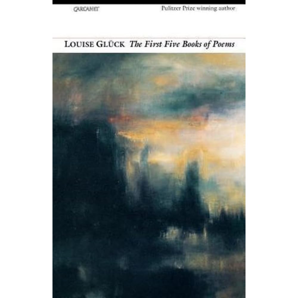 The First Five Books of Poems by Louise Gluck (Paperback Book)