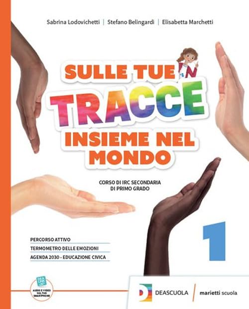 Sulle tue tracce. Insieme nel mondo. Con Arte e religione in Italia. Per la Scuola media. Con espansione online (Vol. 1)