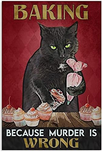 Krouterebs Cat Baking As a result of Homicide is Improper Hanging Metallic Signal for Boss, Supervisor Instructor, Coworkers, Gag White Elephant Reward and Extra Classic Novelty Parlor Metallic Tin Indicators Wall Decor 8×12 Inch