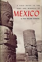 A Field Guide to the Gems and Minerals of Mexico 0910652015 Book Cover