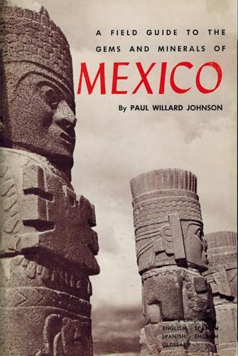 Title: A Field Guide to the Gems and Minerals of Mexico