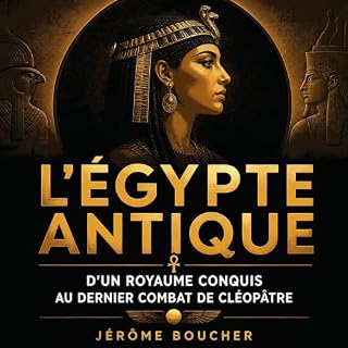 Couverture de L&rsquo;&Eacute;gypte antique : D&rsquo;un royaume conquis au dernier combat de Cl&eacute;op&acirc;tre