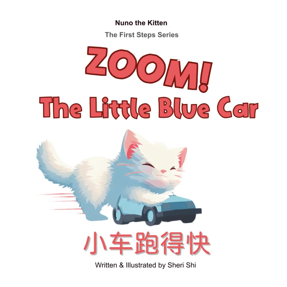 Zoom! The Little Blue Car: Learn Fast and Slow, Stop and Go: A Bilingual English-Chinese Adventure (Nuno the Kitten Bilingual Series)