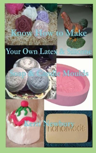 Know How to Make Your Own Latex & Silicone Soap & Candle Moulds