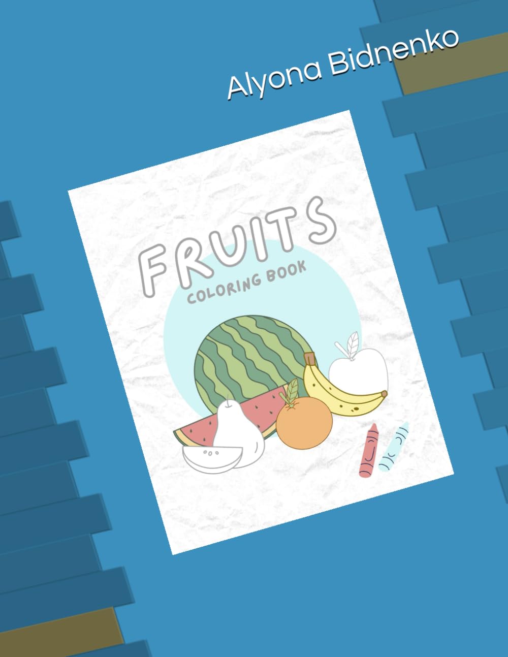 Fruits Coloring Book for Kids: Fun and Simple Fruit Coloring Pages for Toddlers and Preschoolers Ages 3–6