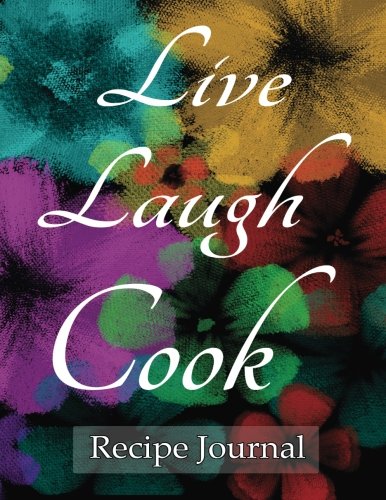 Live Laugh Cook Recipe Journal: Notebook for Recipes, 120 recipe pages ...