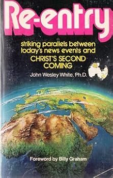 Unknown Binding Re-entry; Striking Parallels Between Today's New Events and Christ's Second Coming; Revised Edition Book