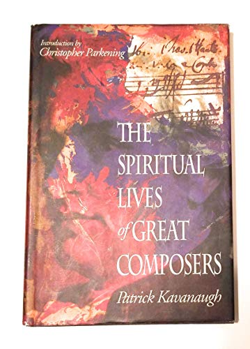 The Spiritual Lives of Great Composers The Spiritual Lives of Great Composers