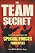 The Team Secret: Accelerate your Business with Special Forces Principles