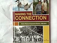 Making the Connection: Steele-Waseca Cooperative Electric, 1936-2011 1578646812 Book Cover