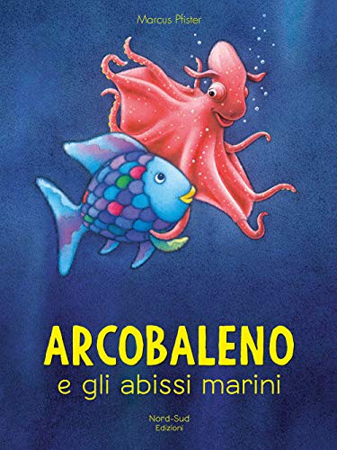 Arcobaleno e gli abissi marini. Ediz. a color