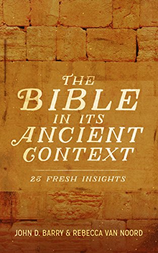 The Bible in Its Ancient Context: 23 Fresh Insights
