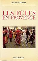 Les fe^tes en Provence (Gens du Sud) (French Edition) 2700600975 Book Cover