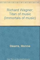 Richard Wagner Titan Of Music B0006BYQV2 Book Cover