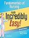 Fundamentals of Nursing Made Incredibly Easy! (Incredibly Easy! Series®)