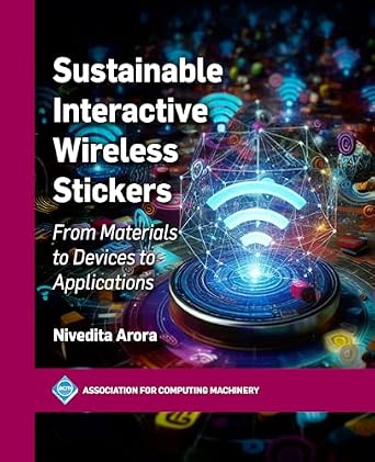 Sustainable Interactive Wireless Stickers: From Materials to Devices to Applications-Wow! eBook