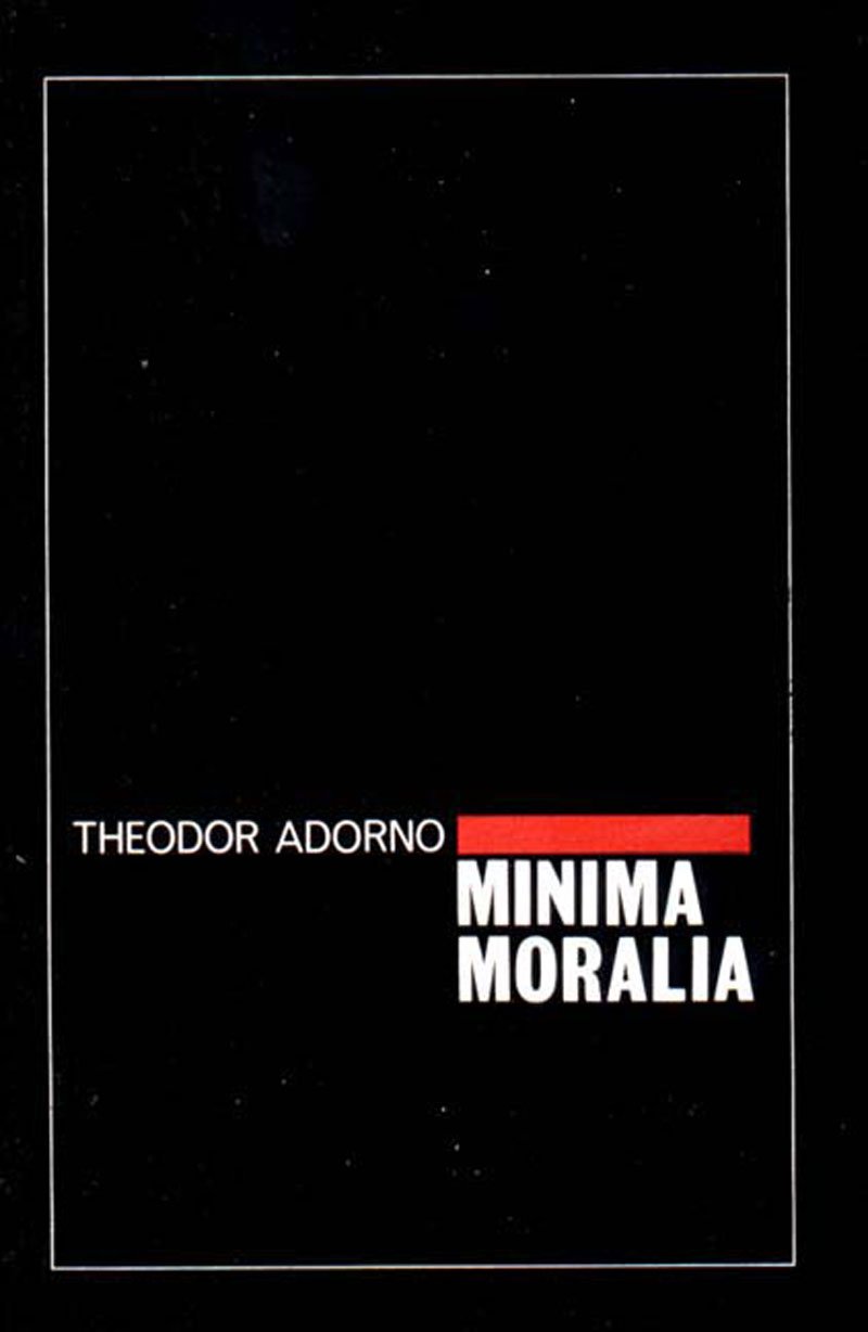 Minima Moralia Reflections From Damaged Life Adorno, Theodor