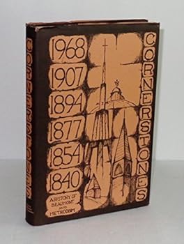 Cornerstones A history of Beaumont and Methodism, 1840-1968,