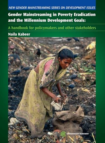 Gender Mainstreaming in Poverty Eradication and the Millennium Development Goals: A handbook for policy-makers and...