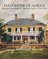 Daughter of Adena: Margaret Worthington's Personal Papers, 1836-1839 0945069227 Book Cover