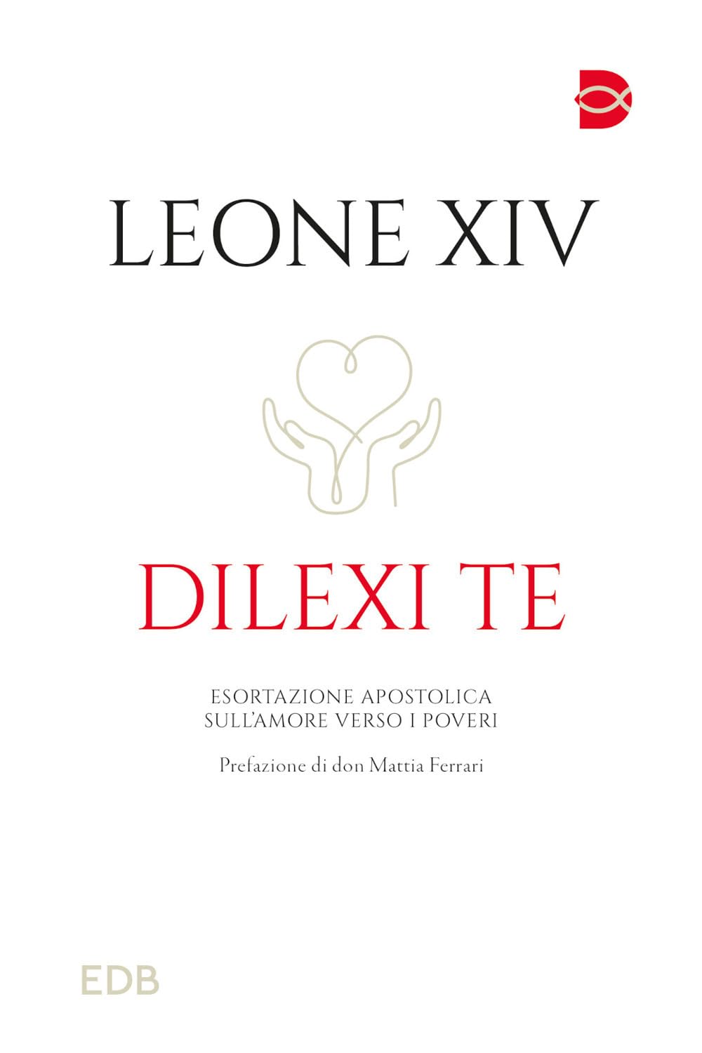 Dilexi te. Esortazione apostolica sull'amore verso i poveri