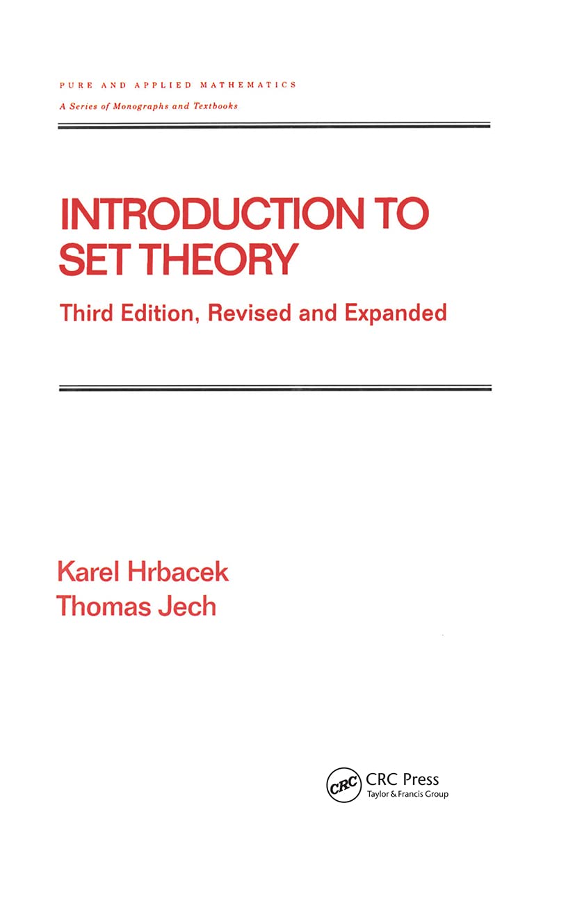 Introduction to Set Theory， Revised and Expanded: Third Edition， Revised and Expanded (Chapman & Hall/CRC Pure and Applied Mathematics) Introduction to Set Theory, Revised and Expanded: Third