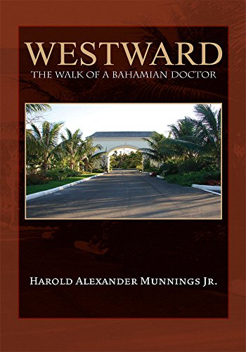 Westward: The Walk of a Bahamian Doctor (English Edition)