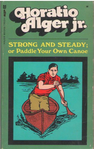 Strong and Steady; or Paddle Your Own Canoe 0890410046 Book Cover