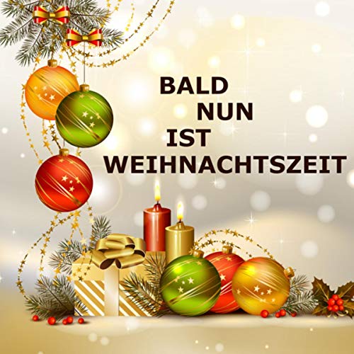 Bald Nun Ist Weihnachtszeit CD - Weihnachtslieder Mit Dresdner Kreuzchor & Thomanerchor Leipzig