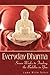 The Everyday Dharma: Seven Weeks to Finding the Buddha in You