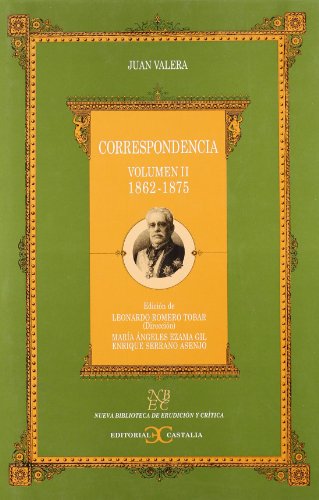 Correspondencia. Volumen II. (1862-1875) . (NUEVA BIBLIOTECA DE ERUDICION Y CRITICA)