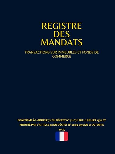 Registre des Mandats: Transactions sur immeubles et fonds de commerce | Conforme à l'article 72 du Décret n° 72-678 | Registre des mandats immobilier - Transactions | 100 pages | format large A4 |