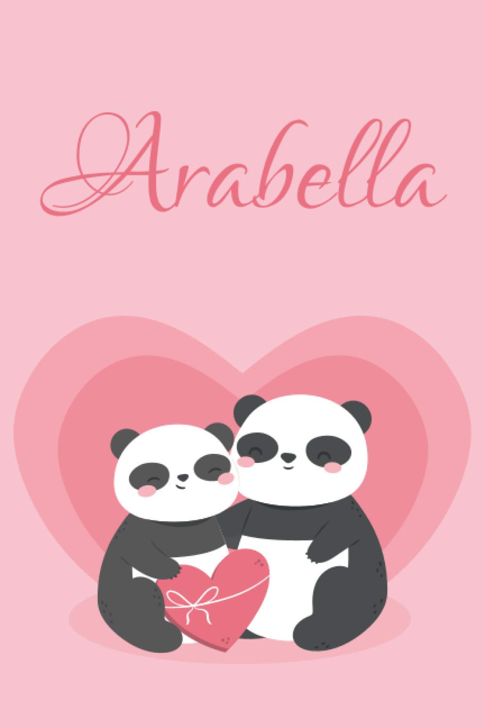 Arabella: Personalized Notebook for Arabella, Notebook valentine