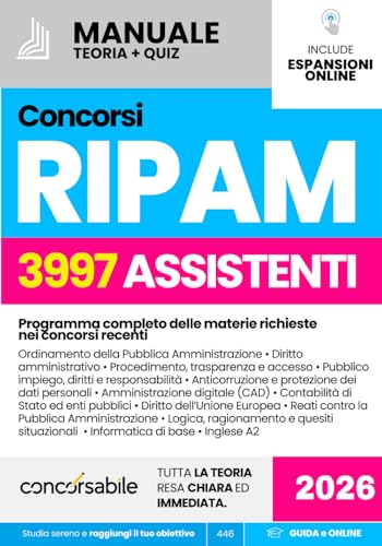 Concorsi RIPAM PER ASSISTENTI - Varie Amministrazioni: La Guida Completa e Aggiornata con Teoria e Quiz per il Concorso – Include Espansioni Online