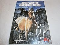 Matty and the Moonlight Horse (Matty, #1) 1933343060 Book Cover