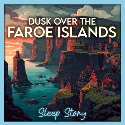 Faroe Islands Hush – A Gentle Sleep Story of Ocean Cliffs & Lantern Glow