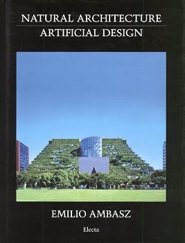Hardcover Emilio Ambasz: Natural Architecture: Artificial Design Book